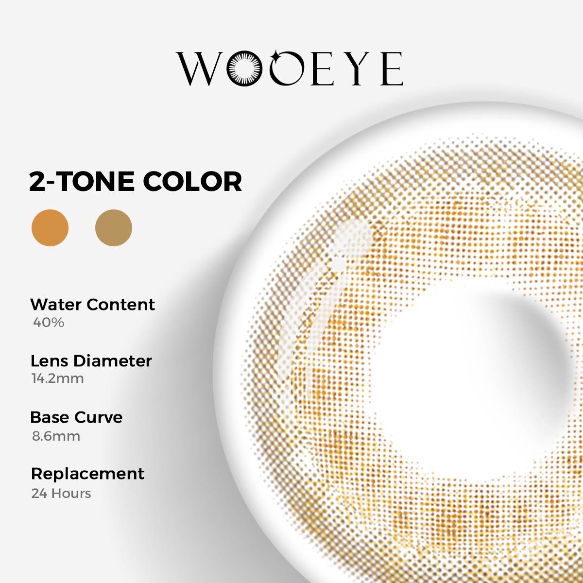 Delicious Honey Brown Color Contacts specifications: 14.2mm diameter, 8.6mm base curve, and 40% water content for daily comfort.