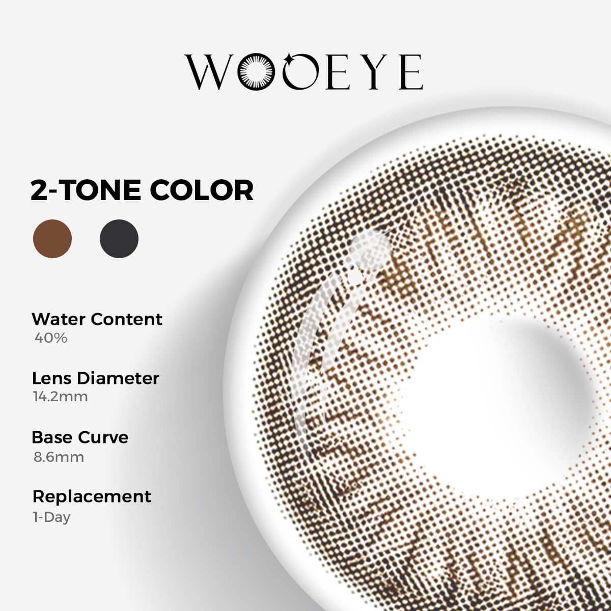 Chocolate Oat Gray II Color Contacts specifications: 14.2mm diameter, 8.6mm base curve, and 40% water content for daily comfort.
