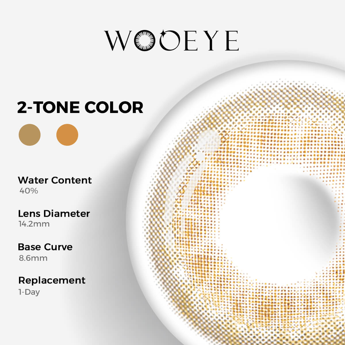 Delicious Honey Brown Contact Lenses Color Contacts specifications: 14.2mm diameter, 8.6mm base curve, and 40% water content for daily comfort.