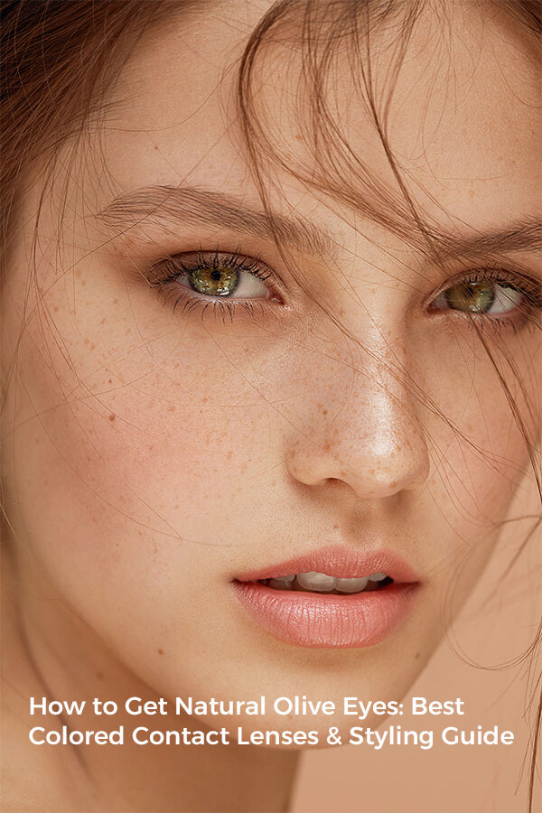 How to Get Natural Olive Eyes: Best Colored Contact Lenses & Styling Guide